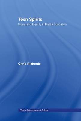 Teen Spirits: Music And Identity In Media Education