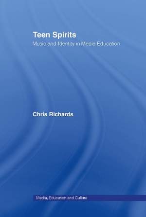 Teen Spirits: Music And Identity In Media Education