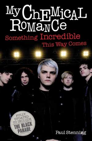 My Chemical Romance: Something Incredible This Way Comes