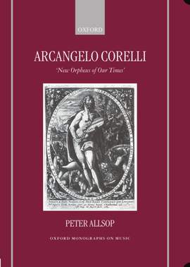 Arcangelo Corelli: `New Orpheus of Our Times'