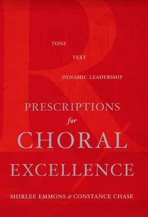 Prescriptions for Choral Excellence: Tone, Text, Dynamic Leadership