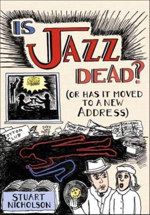 Is Jazz Dead?: Or Has It Moved to a New Address