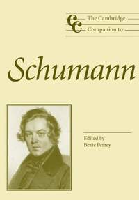 The Cambridge Companion to Schumann