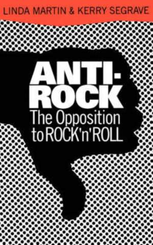 Anti-Rock: The Opposition To Rock 'n' Roll