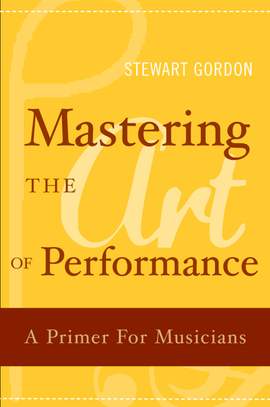 Mastering the Art of Performance: A Primer for Musicians