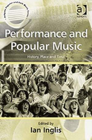 Performance and Popular Music: History, Place and Time