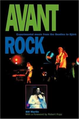 Avant Rock: Experimental Music from the Beatles to Bjork