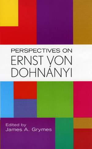 Perspectives on Ernst von Dohnanyi