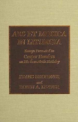 Ars Et Musica in Liturgia: Essays Presented to Casper Honders on His Seventieth Birthday