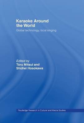 Karaoke Around the World: Global Technology, Local Singing
