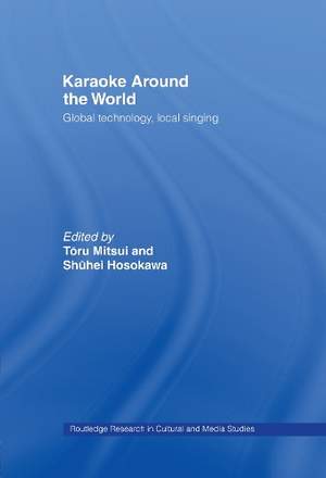 Karaoke Around the World: Global Technology, Local Singing