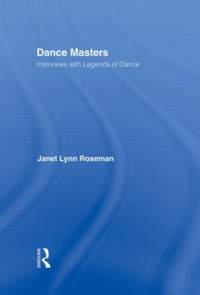 Dance Masters: Interviews with Legends of Dance