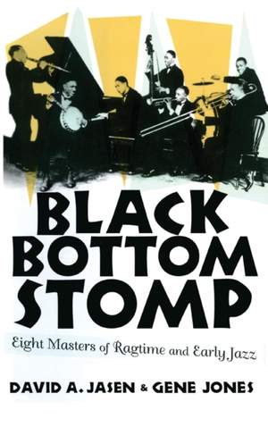 Black Bottom Stomp: Eight Masters of Ragtime and Early Jazz