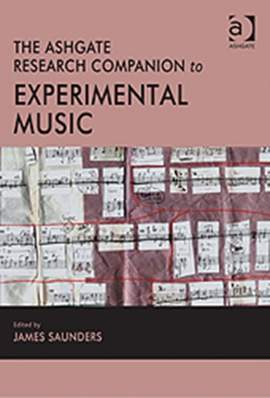 The Ashgate Research Companion to Experimental Music