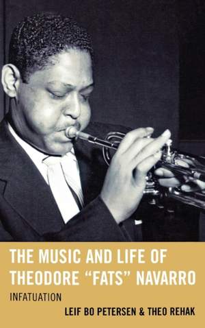 The Music and Life of Theodore "Fats" Navarro: Infatuation