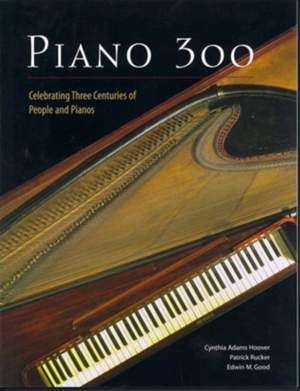 Piano 300: Celebrating Three Centuries of People and Pianos