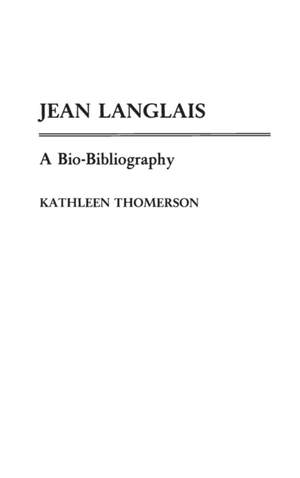 Jean Langlais: A Bio-Bibliography