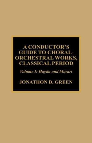 A Conductor's Guide to Choral-Orchestral Works, Classical Period: Haydn and Mozart