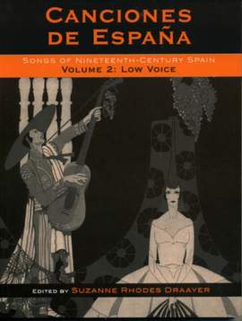 Canciones de España: Songs of Nineteenth-Century Spain, Low Voice, Volume 2