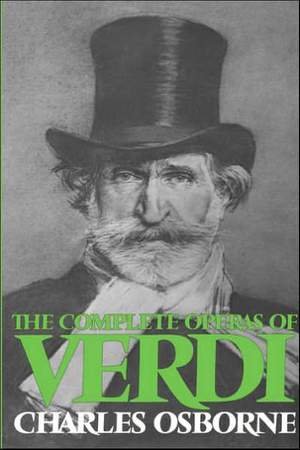 The Complete Operas Of Verdi