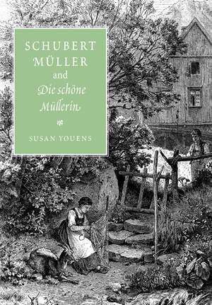 Schubert, Müller, and Die schöne Müllerin