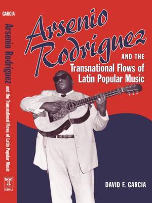Arsenio Rodriguez and the Transnational Flows of Latin Popular Music