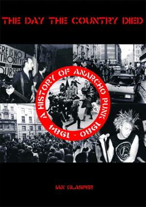 The Day The Country Died: A History of Anarcho Punk 1980 to 1984