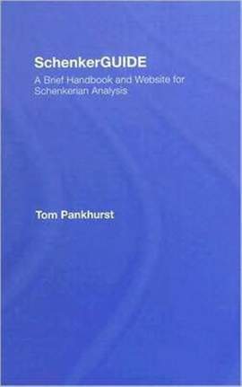 SchenkerGUIDE: A Brief Handbook and Website for Schenkerian Analysis