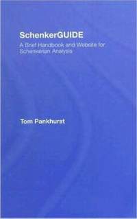 SchenkerGUIDE: A Brief Handbook and Website for Schenkerian Analysis