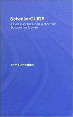 SchenkerGUIDE: A Brief Handbook and Website for Schenkerian Analysis