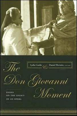 The Don Giovanni Moment: Essays on the Legacy of an Opera
