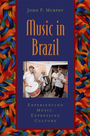 Music in Brazil: Experiencing Music, Expressing Culture