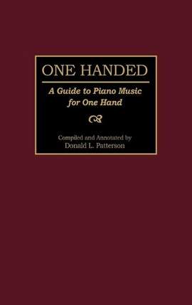 One Handed: A Guide to Piano Music for One Hand