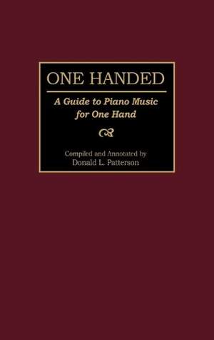 One Handed: A Guide to Piano Music for One Hand
