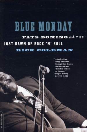 Blue Monday: Fats Domino and the Lost Dawn of Rock 'n' Roll