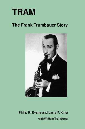 Tram: The Frank Trumbauer Story