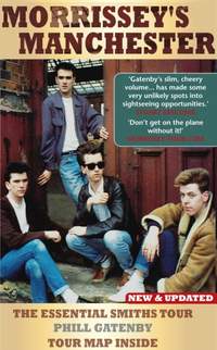 Morrissey's Manchester: The Essential Smiths Tour: 2nd Edition