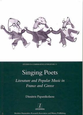 Singing Poets: Literature and Popular Music in France and Greece (1945-1975)