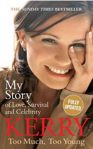 Kerry Katona: Too Much, Too Young: My Story of Love, Survival and Celebrity