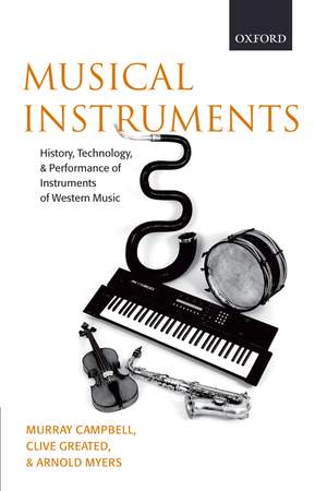 Musical Instruments: History, Technology, and Performance of Instruments of Western Music