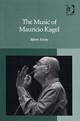 The Music of Mauricio Kagel