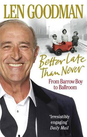 Better Late Than Never: From Barrow Boy to Ballroom