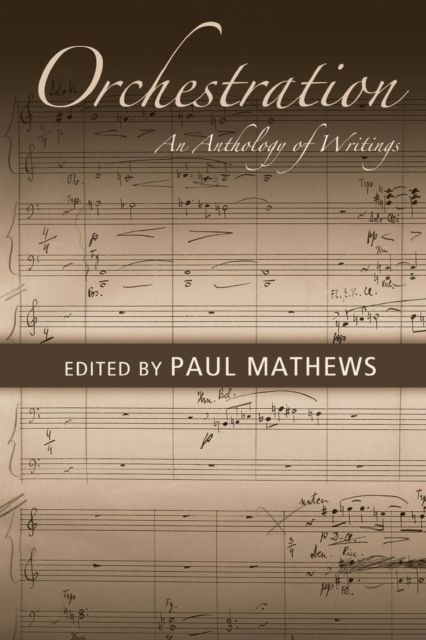 Orchestration: An Anthology of Writings