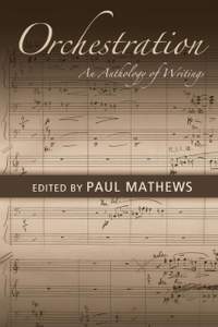Orchestration: An Anthology of Writings