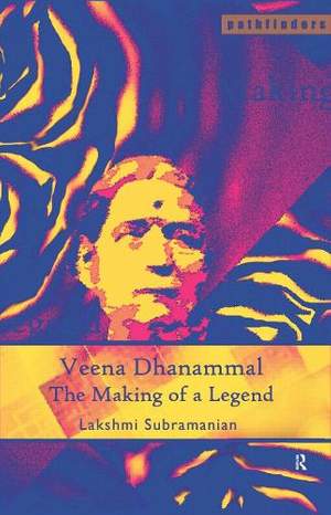 Veena Dhanammal: The Making of a Legend