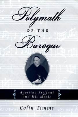Polymath of the Baroque: Agostino Steffani and His Music