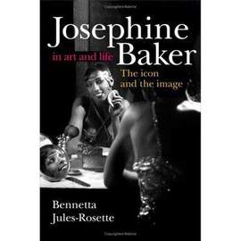 Josephine Baker in Art and Life: The ICON and the IMAGE