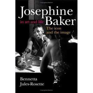 Josephine Baker in Art and Life: The ICON and the IMAGE