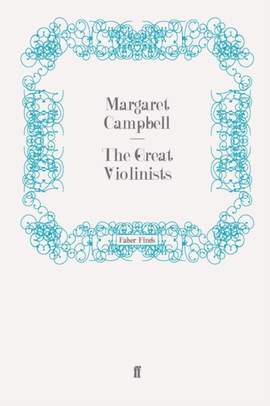Margaret Campbell: The Great Violinists