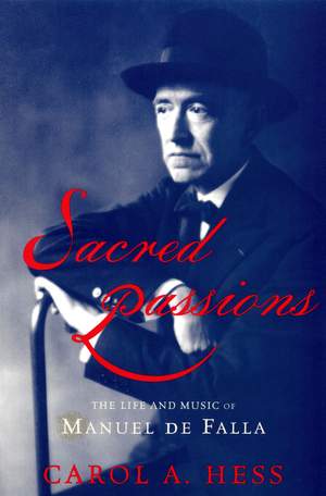 Sacred Passions: The Life and Music of Manual de Falla